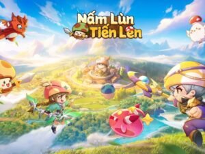 Nấm Lùn Tiến Lên